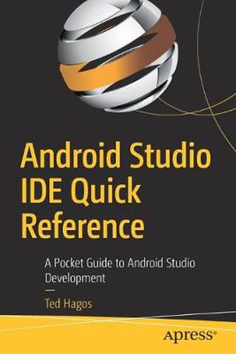 Cover image for Android Studio IDE Quick Reference: A Pocket Guide to Android Studio Development