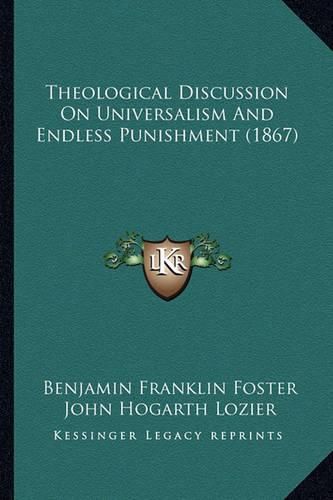 Theological Discussion on Universalism and Endless Punishment (1867)