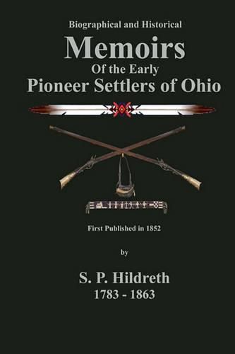 Cover image for Memoirs of the Early Pioneer Settlers of Ohio: C. Stephen Badgley