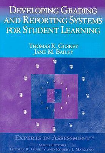 Developing Grading and Reporting Systems for Student Learning