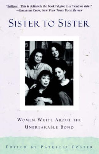 Cover image for Sister to Sister: Women Write About the Unbreakable Bond