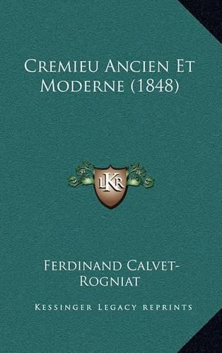 Cremieu Ancien Et Moderne (1848)