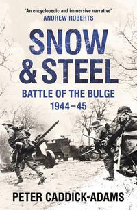 Cover image for Snow and Steel: Battle of the Bulge 1944-45