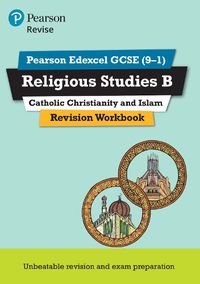 Cover image for Pearson REVISE Edexcel GCSE (9-1) Religious Studies, Catholic Christianity & Islam Revision Workbook: for home learning, 2022 and 2023 assessments and exams