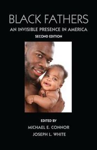 Cover image for Black Fathers: An Invisible Presence in America, Second Edition