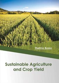 Cover image for Sustainable Agriculture and Crop Yield