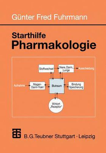 Starthilfe Pharmakologie: Ein Leitfaden fur Studierende der Medizin, der Pharmazie und der Humanbiologie