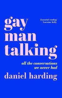 Cover image for Gay Man Talking: All the Conversations We Never Had