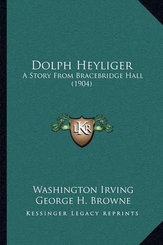 Cover image for Dolph Heyliger: A Story from Bracebridge Hall (1904)