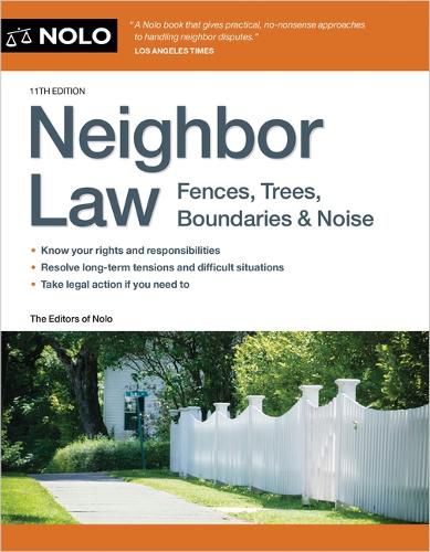 Cover image for Neighbor Law: Fences, Trees, Boundaries & Noise