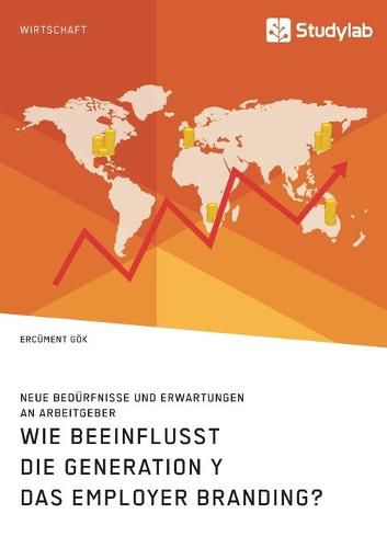 Cover image for Wie beeinflusst die Generation Y das Employer Branding? Neue Bedurfnisse und Erwartungen an Arbeitgeber