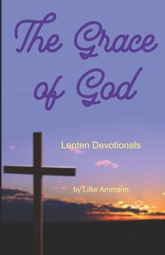 Cover image for The Grace of God: Lenten Devotionals