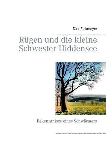 Cover image for Rugen und die kleine Schwester Hiddensee: Bekenntnisse eines Schwarmers