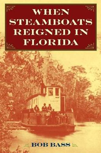 Cover image for When Steamboats Reigned in Florida