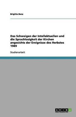Cover image for Das Schweigen der Intellektuellen und die Sprachlosigkeit der Kirchen angesichts der Ereignisse des Herbstes 1989