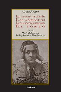 Cover image for Las Locas De Postin; Los Ambiguos; Lolita Buscadora De Emociones; El Tonto
