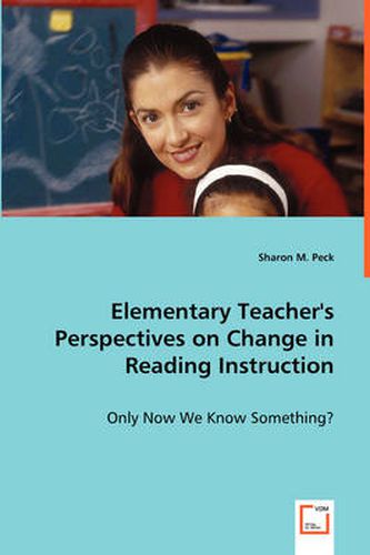 Cover image for Elementary Teacher's Perspectives on Change in Reading Instruction