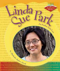 Cover image for Linda Sue Park: An Author Kids Love