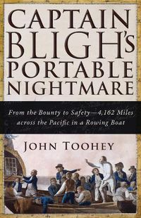 Cover image for Captain Bligh's Portable Nightmare: From the Bounty to Safety-4,162 Miles across the Pacific in a Rowing Boat