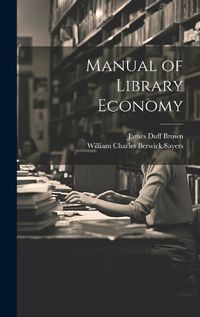 Cover image for Manual of Library Economy