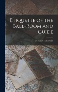 Cover image for Etiquette of the Ball-Room and Guide