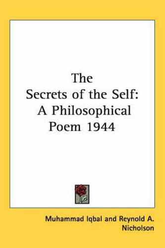 Cover image for The Secrets of the Self: A Philosophical Poem 1944