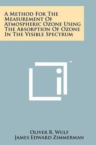 A Method for the Measurement of Atmospheric Ozone Using the Absorption of Ozone in the Visible Spectrum