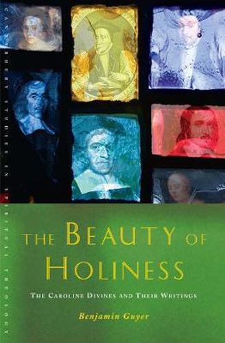 Cover image for The Beauty of Holiness: The Caroline Divines and their Writings