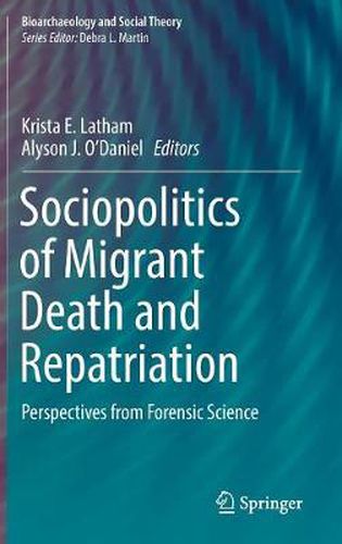 Cover image for Sociopolitics of Migrant Death and Repatriation: Perspectives from Forensic Science