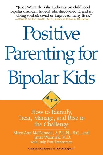 Cover image for Positive Parenting for Bipolar Kids: How to Identify, Treat, Manage, and Rise to the Challenge