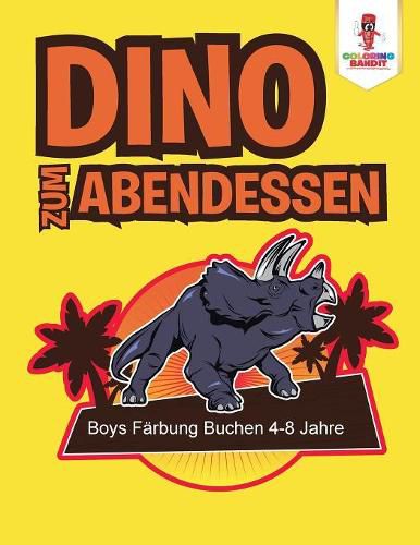 Dino zum Abendessen: Boys Farbung Buchen 4-8 Jahre