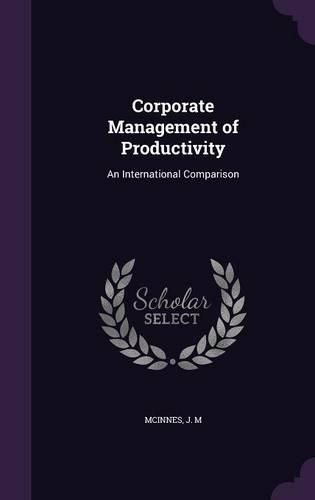 Cover image for Corporate Management of Productivity: An International Comparison