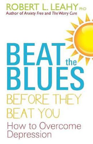 Cover image for Beat The Blues Before They Beat You: How to Overcome Depression