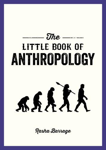 Cover image for The Little Book of Anthropology: A Pocket Guide to the Study of What Makes Us Human