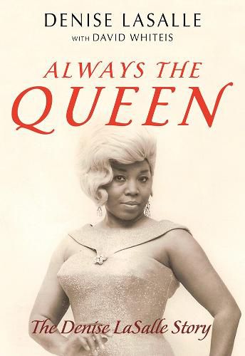 Cover image for Always the Queen: The Denise LaSalle Story