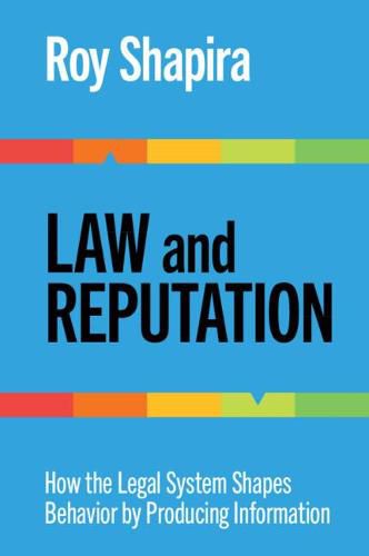 Cover image for Law and Reputation: How the Legal System Shapes Behavior by Producing Information