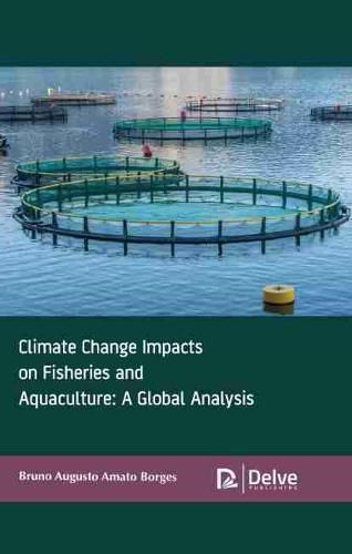 Cover image for Climate Change Impacts on Fisheries and Aquaculture: A Global Analysis