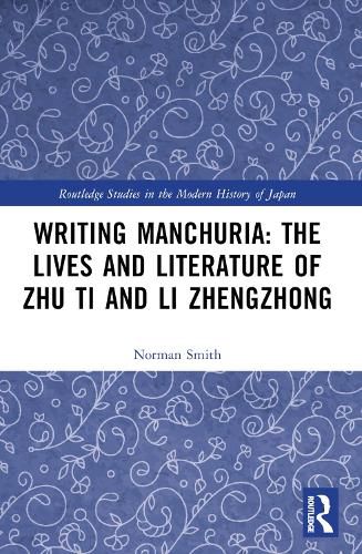 Writing Manchuria: The Lives and Literature of Zhu Ti and Li Zhengzhong