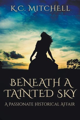 Cover image for Beneath a Tainted Sky, A Passionate Historical Affair