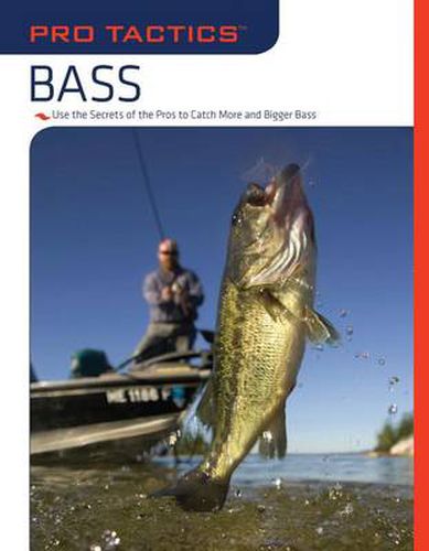 Cover image for Pro Tactics (TM): Bass: Use The Secrets Of The Pros To Catch More And Bigger Bass