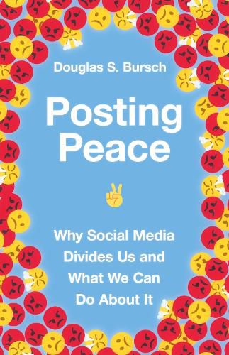 Cover image for Posting Peace - Why Social Media Divides Us and What We Can Do About It