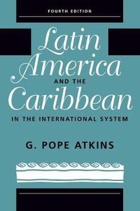 Cover image for Latin America And The Caribbean In The International System