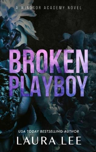 Cover image for Broken Playboy - Special Edition: A Windsor Academy Standalone Enemies-To-Lovers Romance