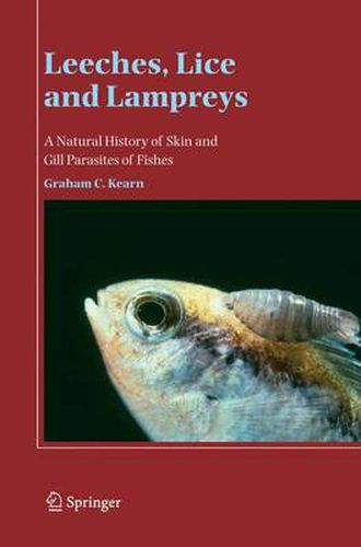 Cover image for Leeches, Lice and Lampreys: A Natural History of Skin and Gill Parasites of Fishes