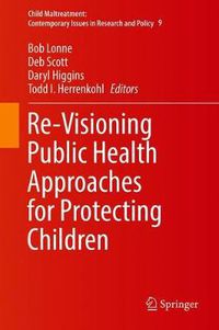 Cover image for Re-Visioning Public Health Approaches for Protecting Children