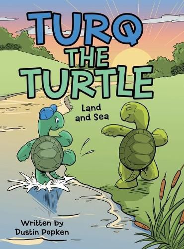 Cover image for Turq the Turtle: Land and Sea