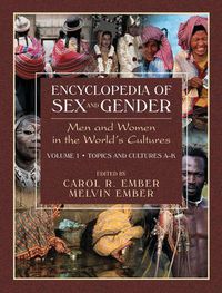 Cover image for Encyclopedia of Sex and Gender: Men and Women in the World's Cultures Topics and Cultures A-K - Volume 1; Cultures L-Z - Volume 2