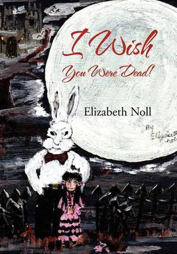 Cover image for I Wish You Were Dead!