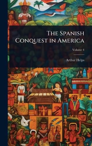 Cover image for The Spanish Conquest in America