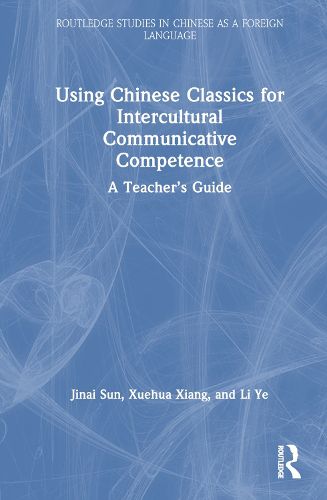 Cover image for Using Chinese Classics for Intercultural Communicative Competence